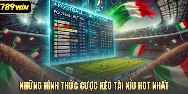 Những hình thức cược kèo tài xỉu hot nhất
